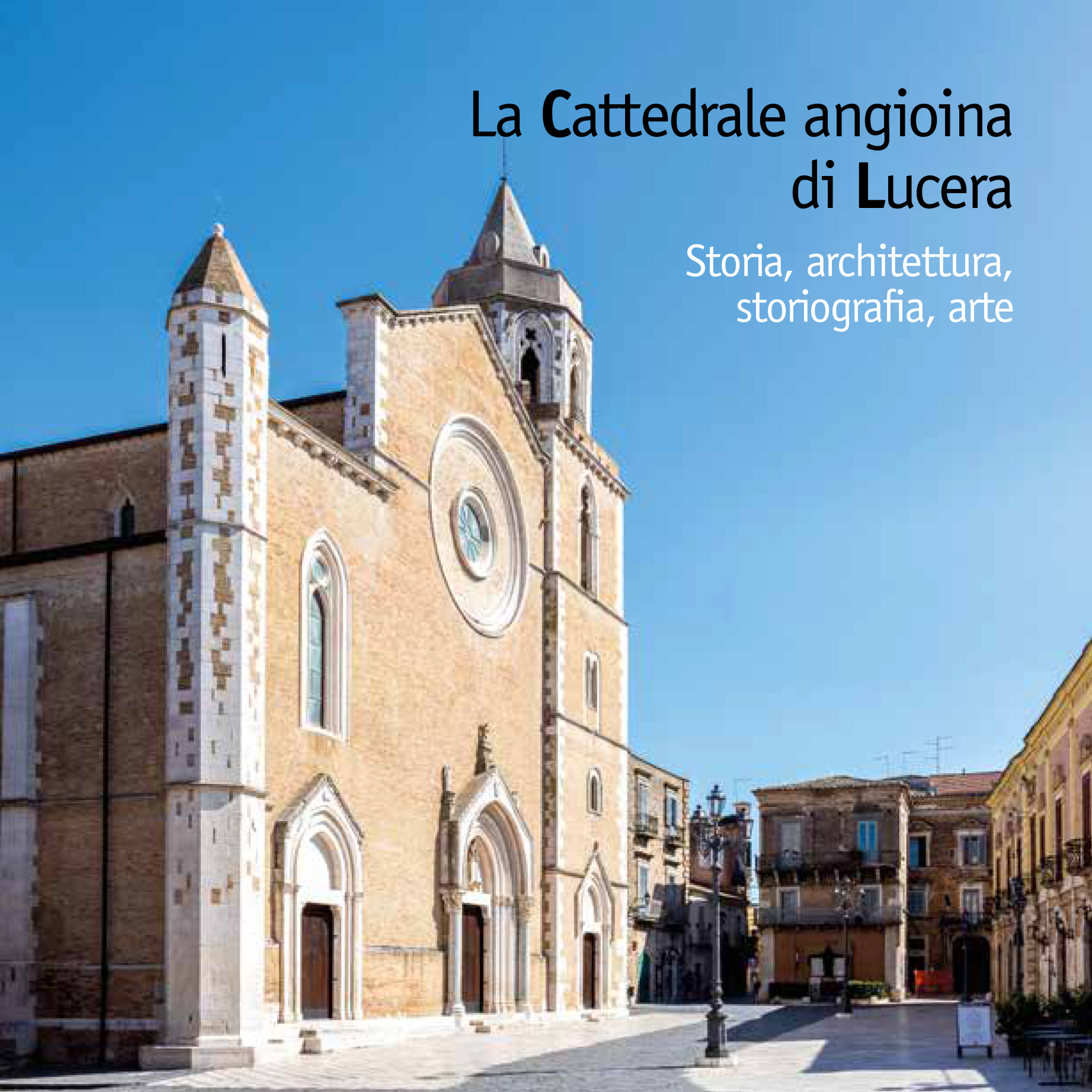 Scoprire la Cattedrale di Lucera: un viaggio tra storia, arte e identità culturale